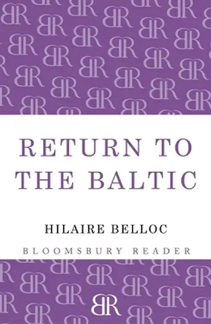 Return to the Baltic by Hilaire Belloc