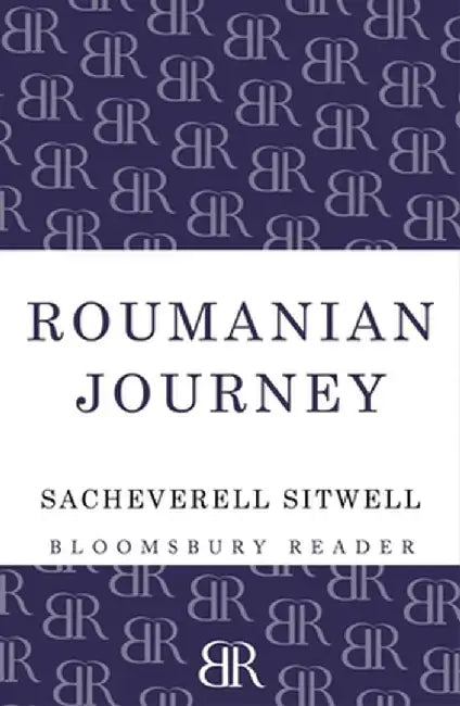 Roumanian Journey by Sacheverell Sitwell