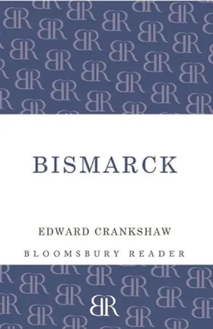 Bismarck by Edward Crankshaw