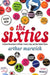 The Sixties: Cultural Revolution in Britain, France, Italy, and the United States, C.1958-C.1974 by Arthur Marwick