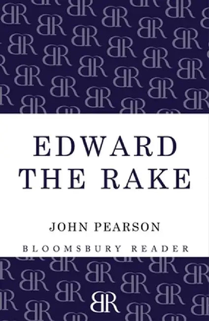 Edward the Rake by John Pearson