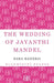 The Wedding of Jayanthi Mandel by Sara Banerji