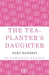 The Tea-Planter's Daughter by Sara Banerji