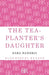 The Tea-Planter's Daughter by Sara Banerji
