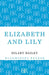 Elizabeth and Lily by Hilary Bailey