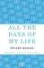 All the Days of My Life by Hilary Bailey