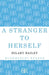 A Stranger to Herself by Hilary Bailey