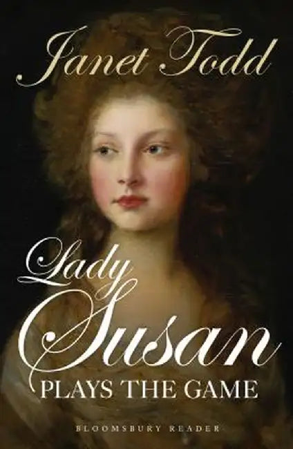 Lady Susan Plays the Game by Janet Todd