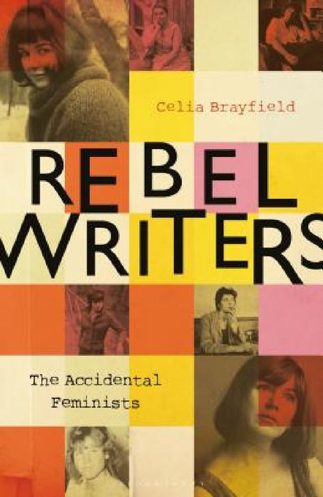 Rebel Writers: Seven Women Who Changed Their World