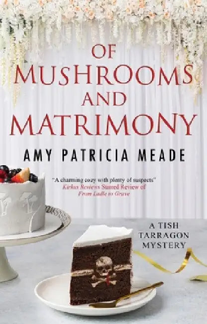 Of Mushrooms and Matrimony by Amy Patricia Meade