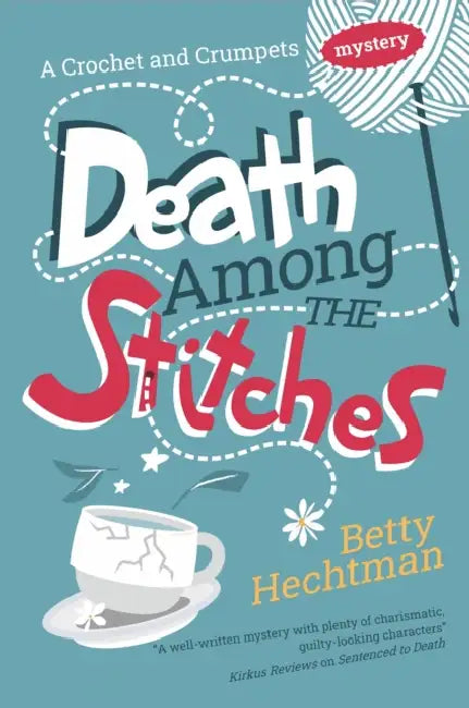 Death Among the Stitches by Betty Hechtman