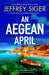 An Aegean April by Jeffrey Siger