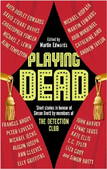 Playing Dead: Short Stories by Members of the Detection Club by Martin Edwards