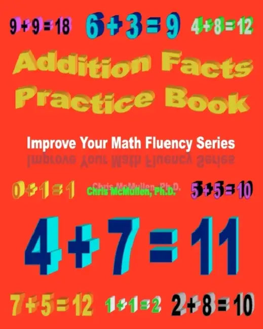 Addition Facts Practice Book: Improve Your Math Fluency Series by Chris McMullen