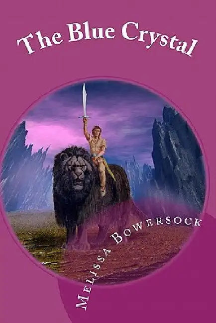 The Blue Crystal by Melissa Bowersock