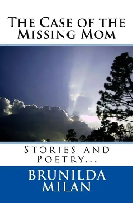 The Case of the Missing Mom by Brunilda Milan