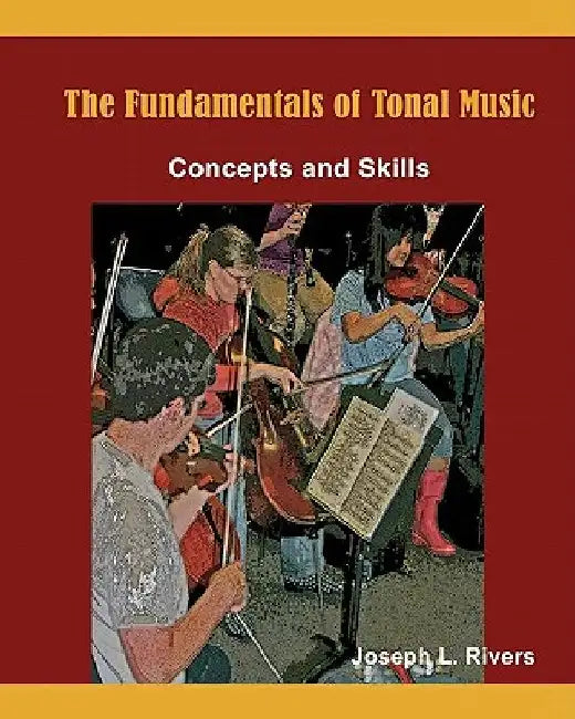 The Fundamentals of Tonal Music: Concepts and Skills by Adriana Rivers