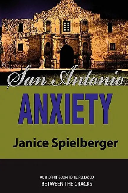 San Antonio Anxiety by Donna Taddeo