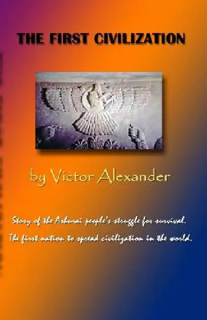 The First Civilization by Victor Alexander