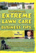 GopherHaul Extreme Lawn Care Business Tips.: Unfiltered, unedited, and a little rough. A collection of landscaping & lawn care business lessons. by Steve Low