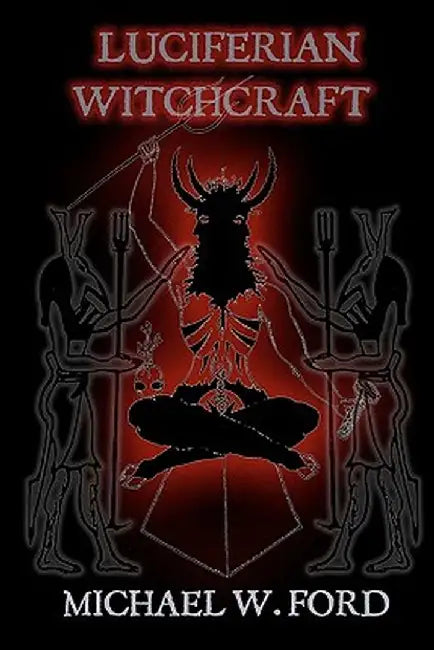 Luciferian Witchcraft: Book of the Serpent by Ford, MR Michael W.