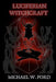 Luciferian Witchcraft: Book of the Serpent by Ford, MR Michael W.