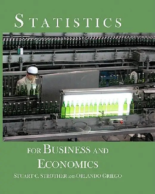 Statistics for Business and Economics by Orlando Griego