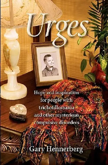 Urges: Hope and Inspiration for People with Trichotillomania and Other Mysterious Compulsive Disorders by Christina Pearson