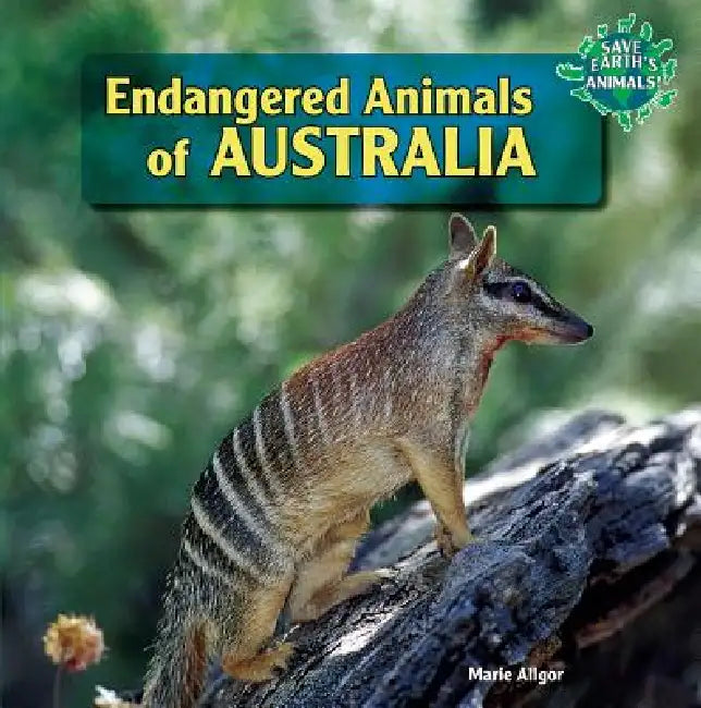 Endangered Animals of Australia by Marie Allgor