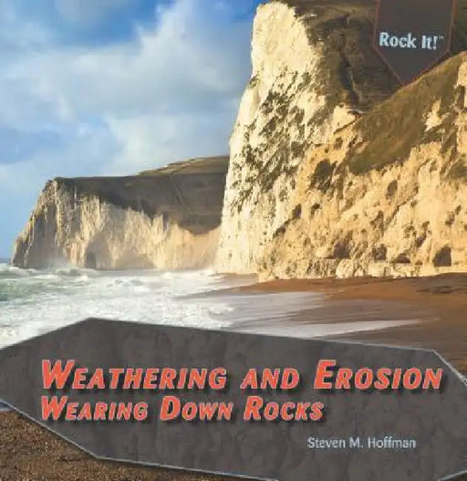 Weathering and Erosion by Steven M. Hoffman, Stephanie Hoffman