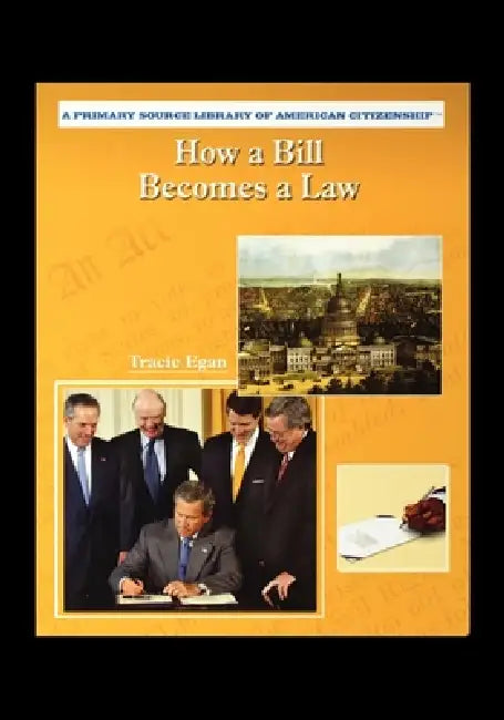 How A Bill Becomes A Law by Tracie Egan