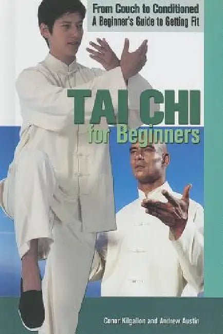 Tai CHI for Beginners by Conor Kilgallon, Andrew Austin