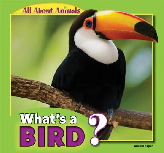 What's a Bird? by Anna Kaspar