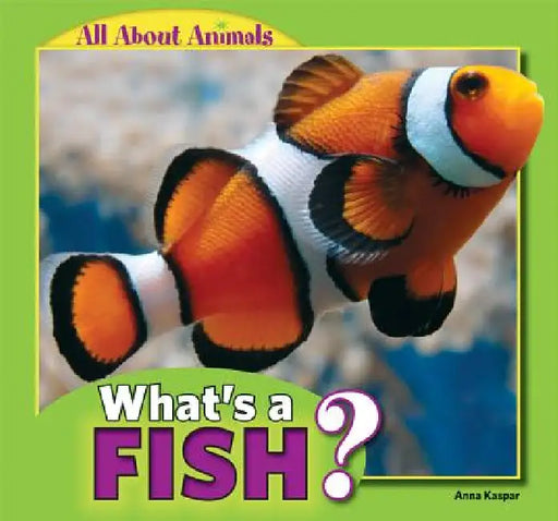 What's a Fish? by Anna Kaspar