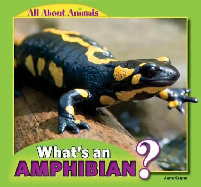 What's an Amphibian? by Anna Kaspar