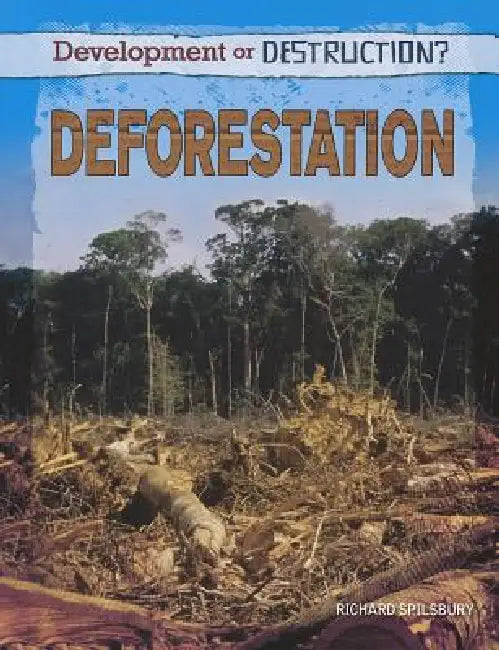 Deforestation by Richard Spilsbury