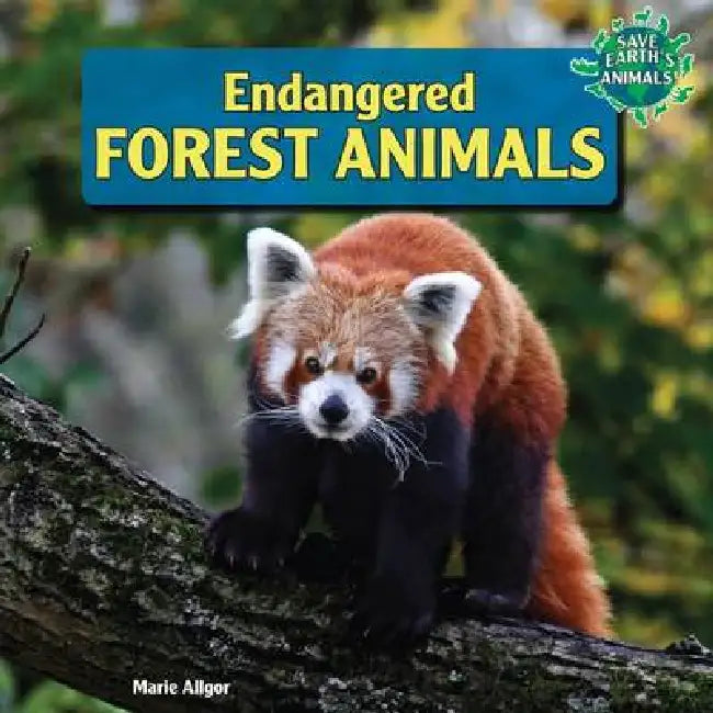 Endangered Forest Animals by Marie Allgor