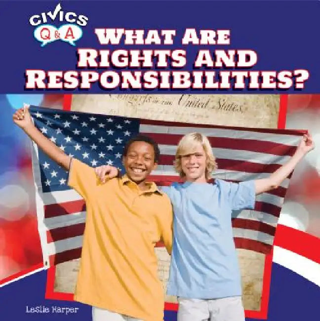 What Are Rights and Responsibilities? by Leslie Harper