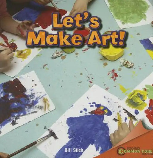 Let's Make Art! by Bill Stich