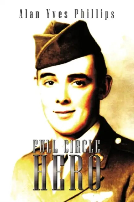 Full Circle Hero by Alan Yves Phillips