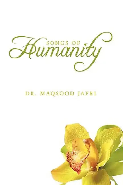 Songs of Humanity by Maqsood Jafri
