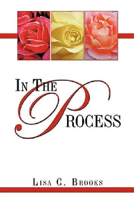 In The Process by Lisa C. Brooks
