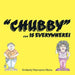 "Chubby"... Is Everywhere! by Kimberly Potenzone Aliano