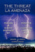 The Threat: La Amenaza by Manuel W. Griego, Leonor Griego