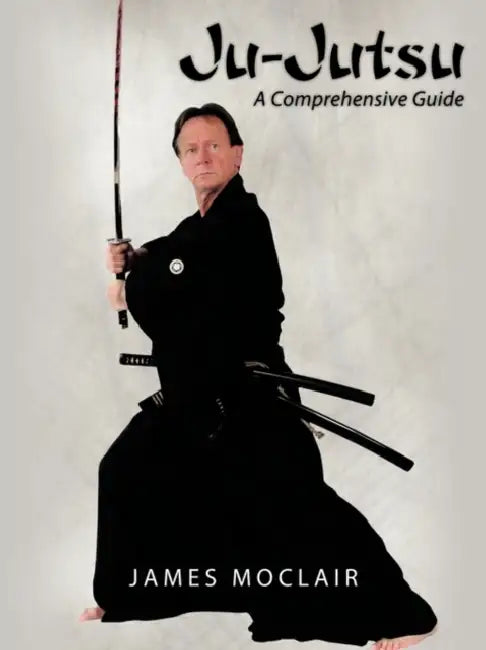 Ju-Jutsu: A Comprehensive Guide by James Moclair
