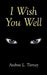 I Wish You Well by Andrew L. Tierney