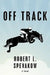 Off Track by Robert L. Spevakow