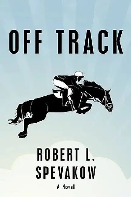 Off Track by Robert L. Spevakow