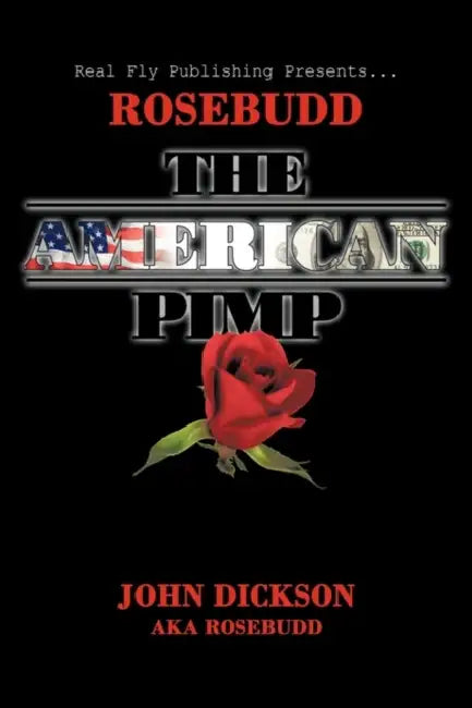 Rosebudd the American Pimp by John Dickson Aka Rosebudd