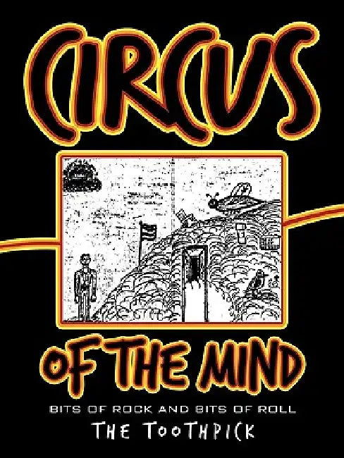 Circus of the Mind: Bits of Rock And Bits of Roll by The Toothpick